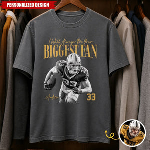 Personalized I Will Always Be Your Biggest Fan Football Photo T‑Shirt - Custom Sports Fan Tee