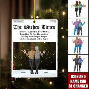 The B*tches Times - Here's To Another Year Of Us Laughing At Our Own Jokes - Personalized Acrylic Ornament