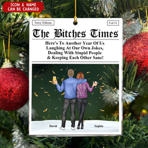The B*tches Times - Here's To Another Year Of Us Laughing At Our Own Jokes - Personalized Acrylic Ornament